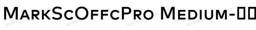 MarkScOffcPro Medium字体转换 MarkScOffcPro Medium字体转换
